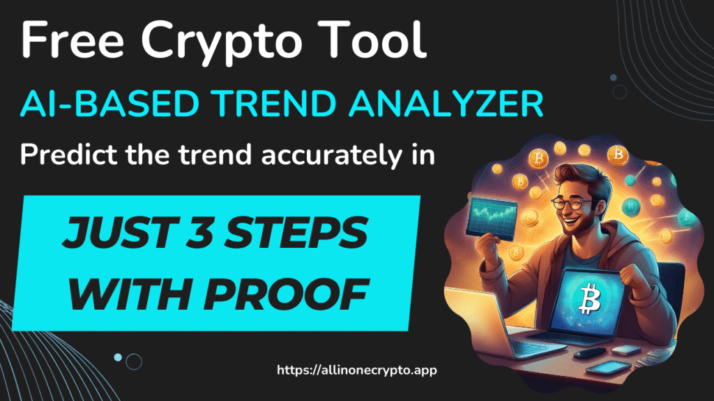AI Crypto Trend Analyzer Tool: Predict Accurate Trend Crypto